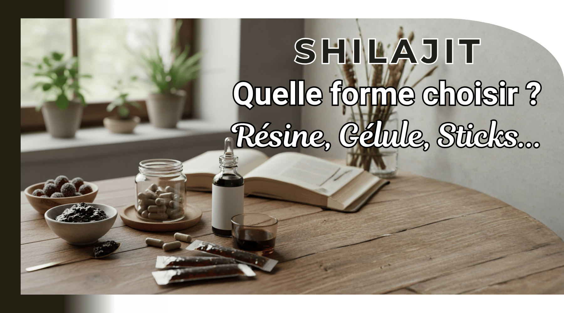 Comment choisir la meilleure forme de Shilajit pur ? Résine, gélules