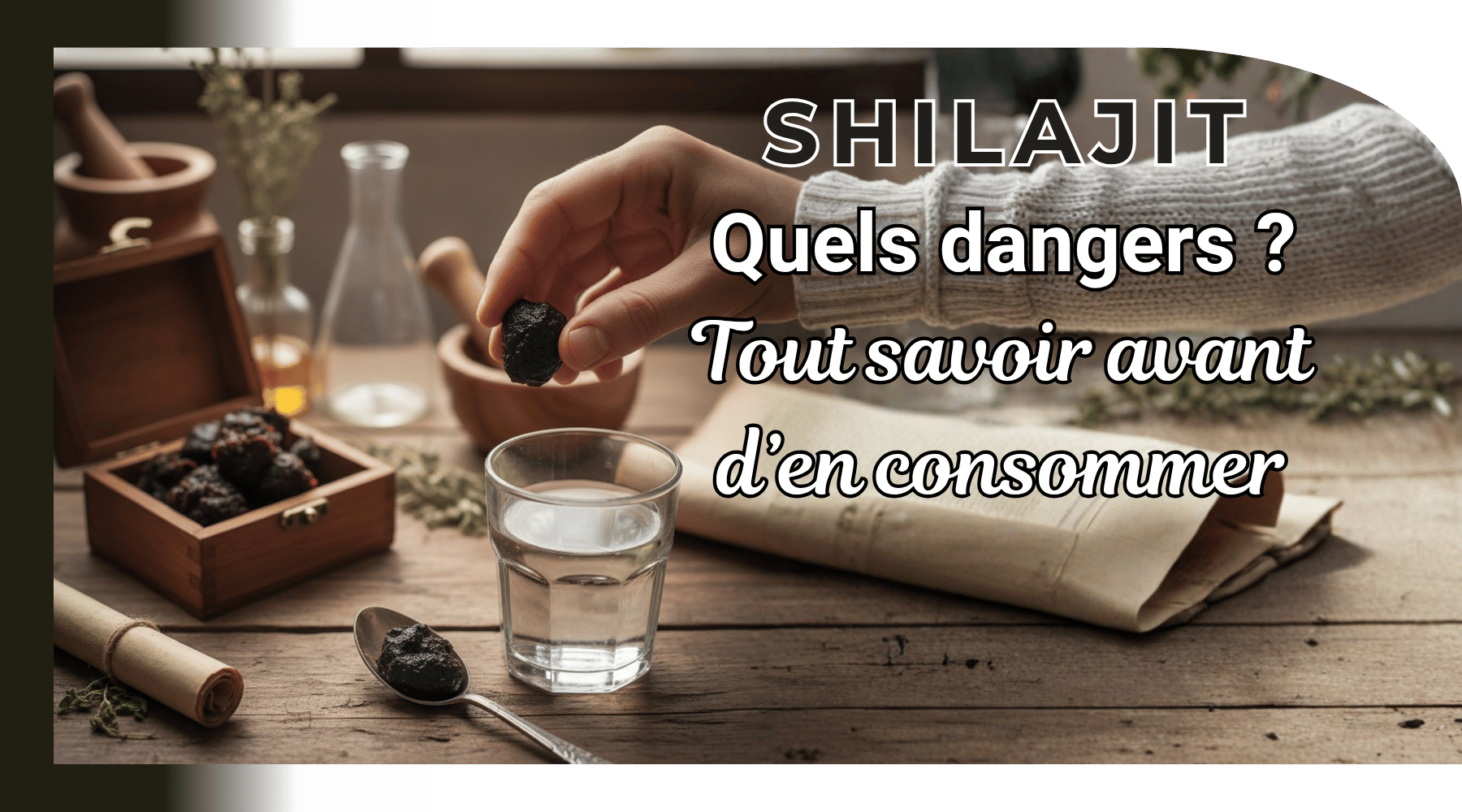 Shilajit : quels dangers et risques pour votre santé ?