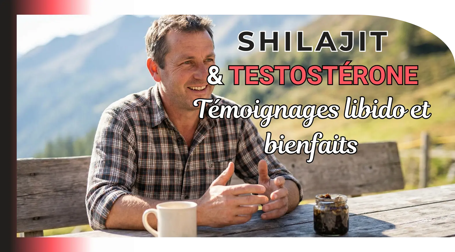 Shilajit et testostérone : témoignages sur la libido et bienfaits